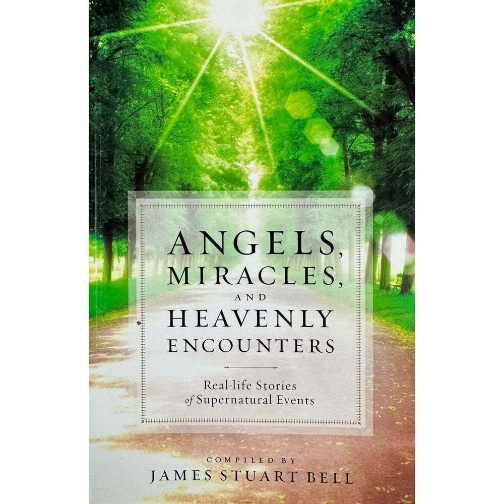 Angels, Miracles, and Heavenly Encounters by James Stuart Bell Paperback Book